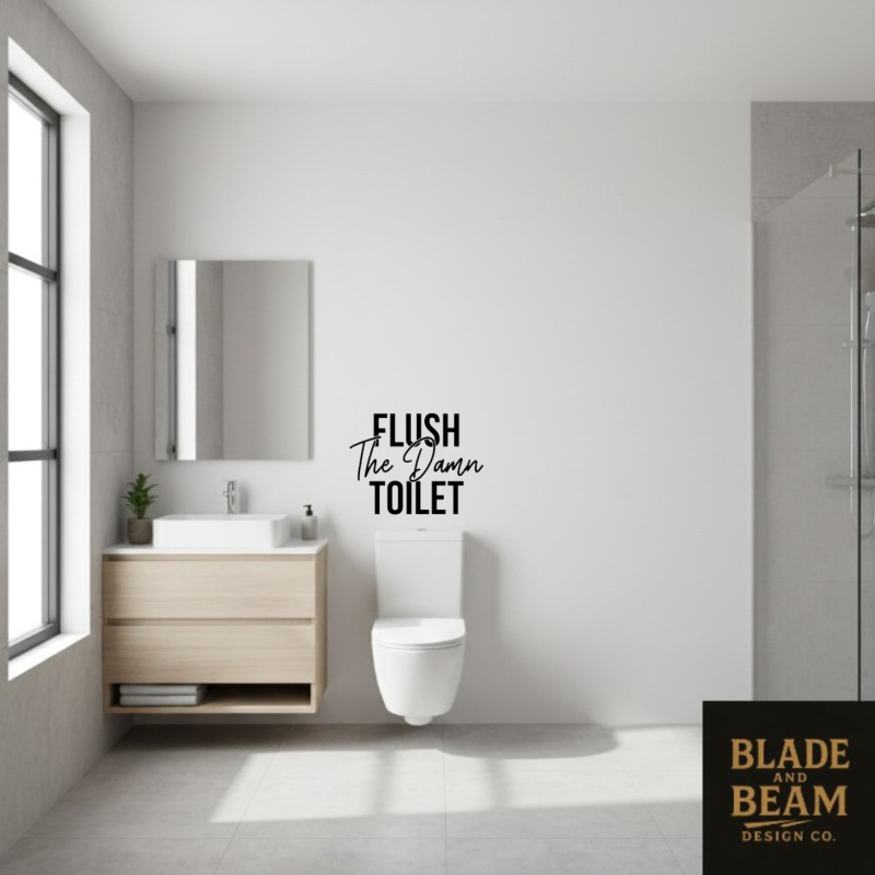 Sticker indoor Flush the damn toilet