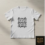 T-shirt Friends are Family