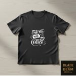 T-shirt Pair with coffee