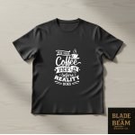T-shirt Coffee before reality